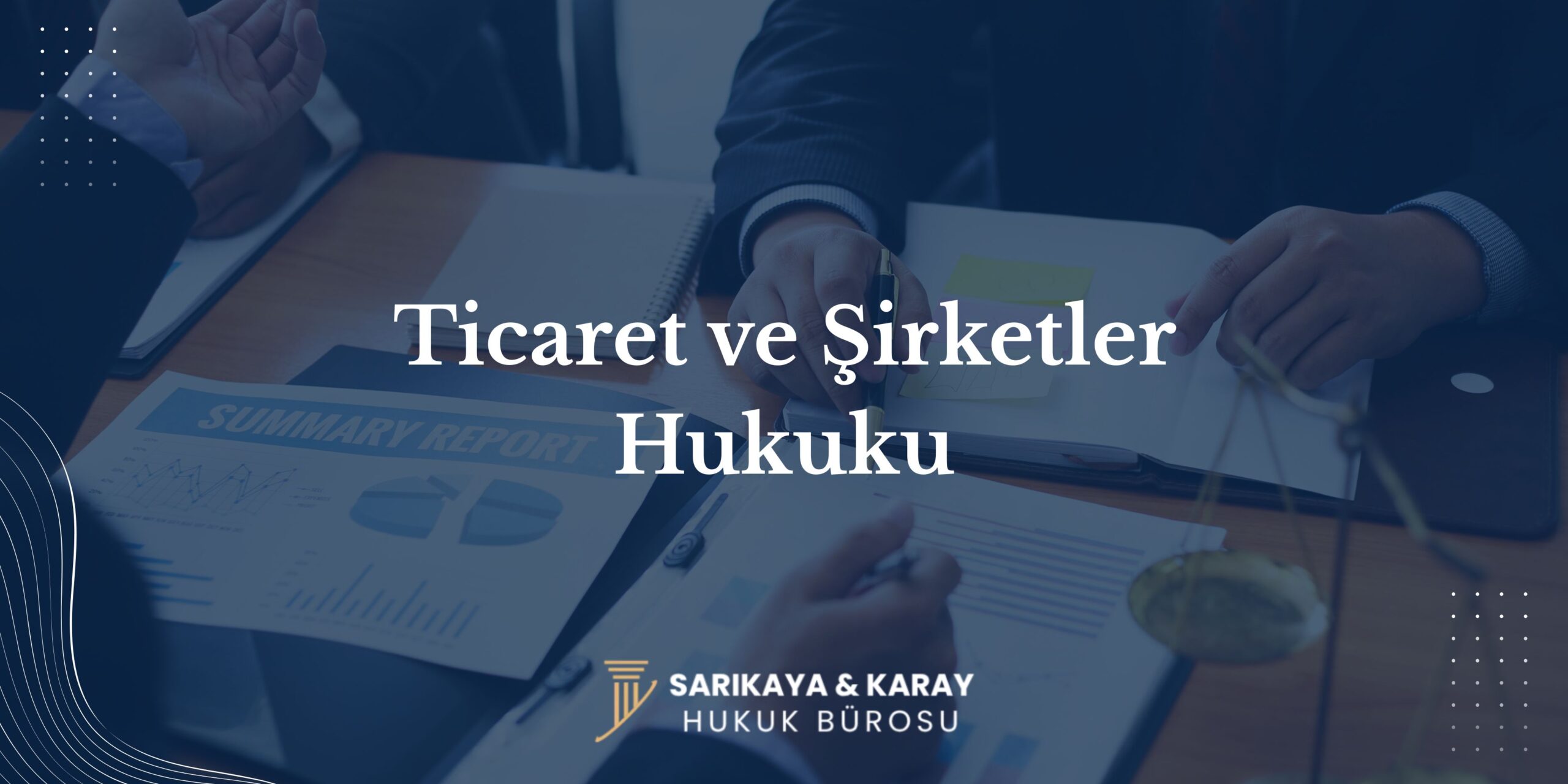 İstanbul Küçükçekmece ticaret ve şirketler hukuku avukatı - şirket kuruluşu, ticari sözleşmeler ve uyuşmazlıklar